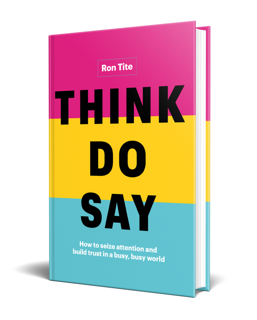 Think. Do. Say.